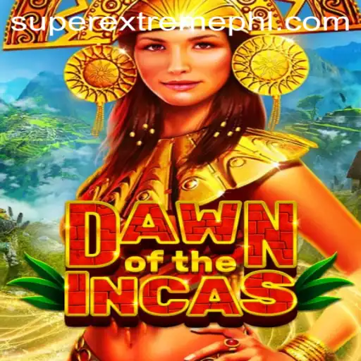 Exploring DawnoftheIncas: A Super Extreme Adventure