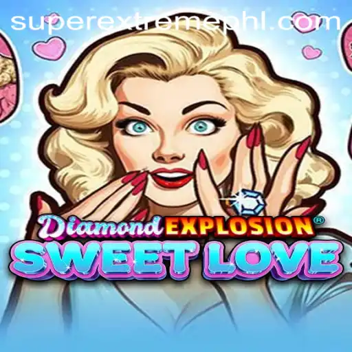 DiamondExplosionSweetLove: A Super Extreme Adventure