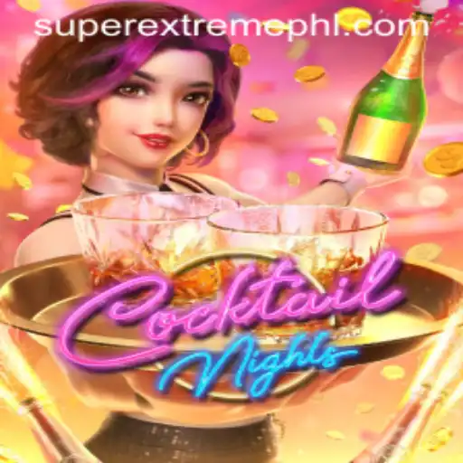 CocktailNights: Super Extreme Gameplay Guide and Insights
