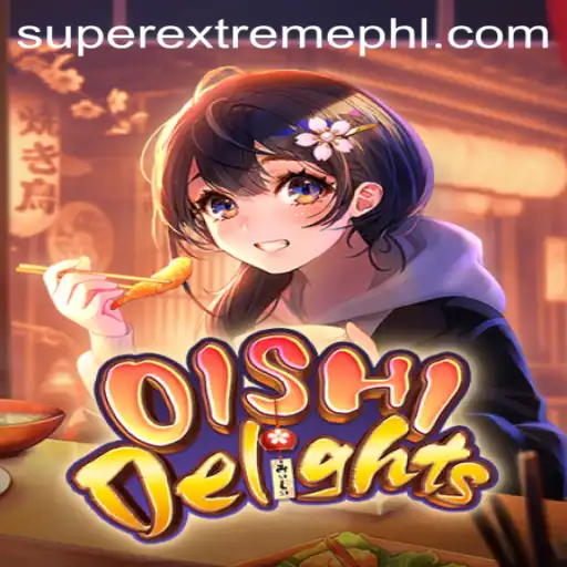 OishiDelights: Super Extreme Gaming Adventure